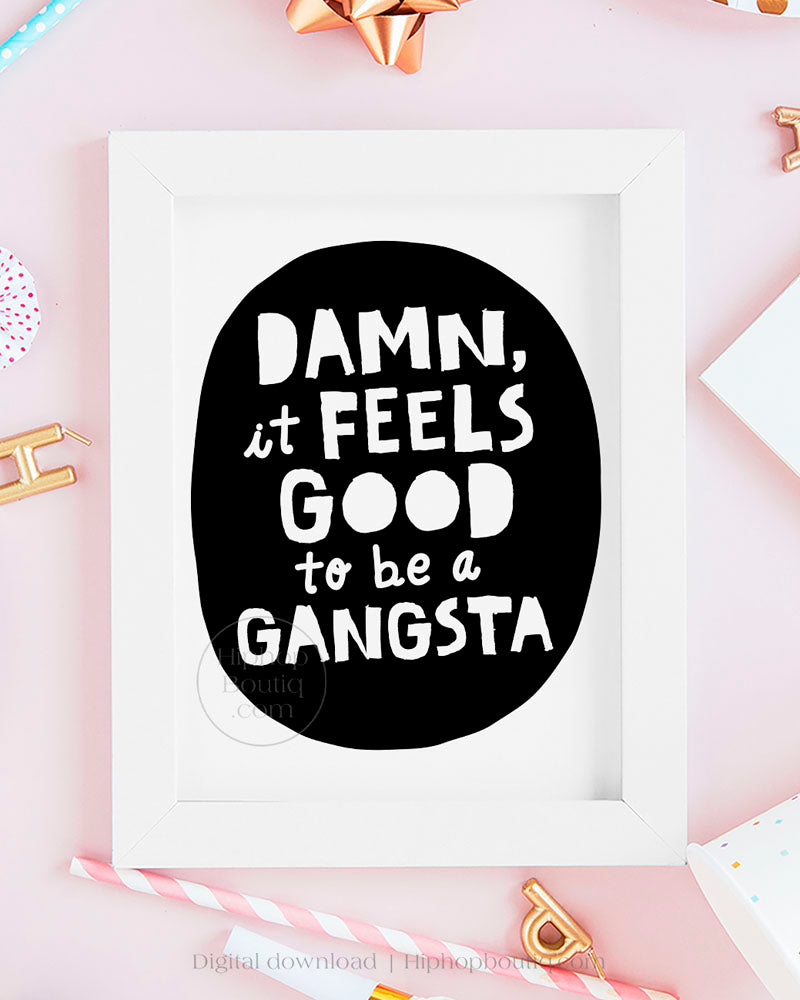 Damn it Feels Good to Be a Gangsta Party Sign