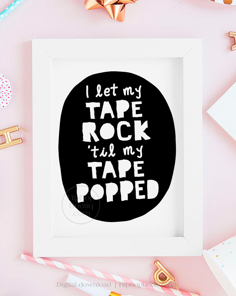 I Let My Tape Rock Birthday Sign