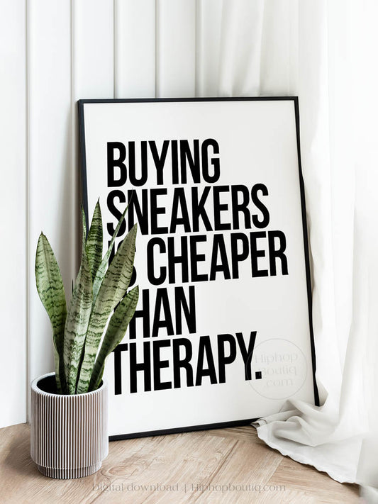 Buying Sneakers Is Cheaper Than Therapy Poster