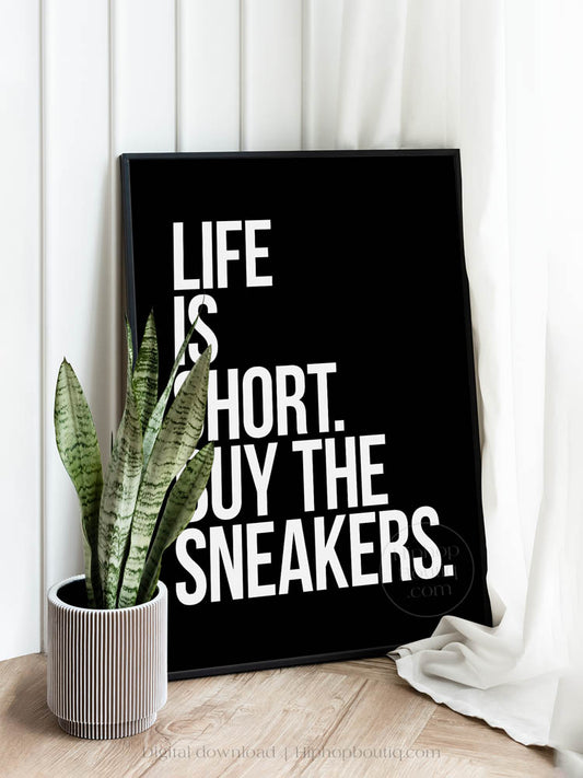 Life Is Short Buy The Sneakers Poster Black