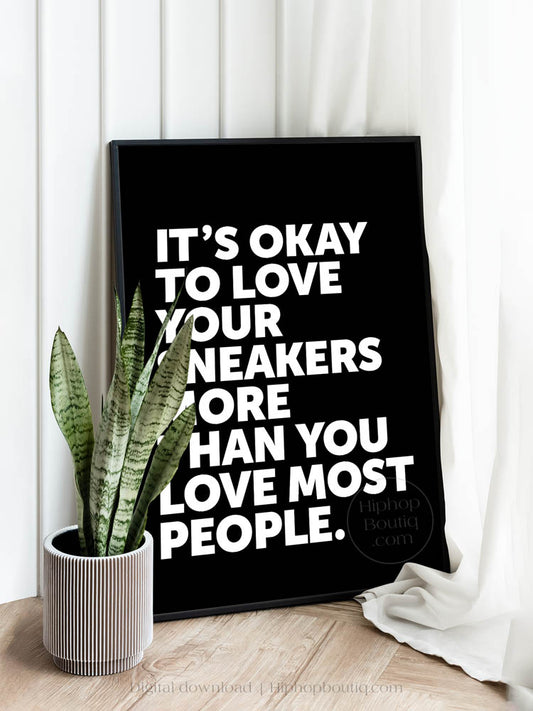 It's Okay To Love Your Sneakers Poster