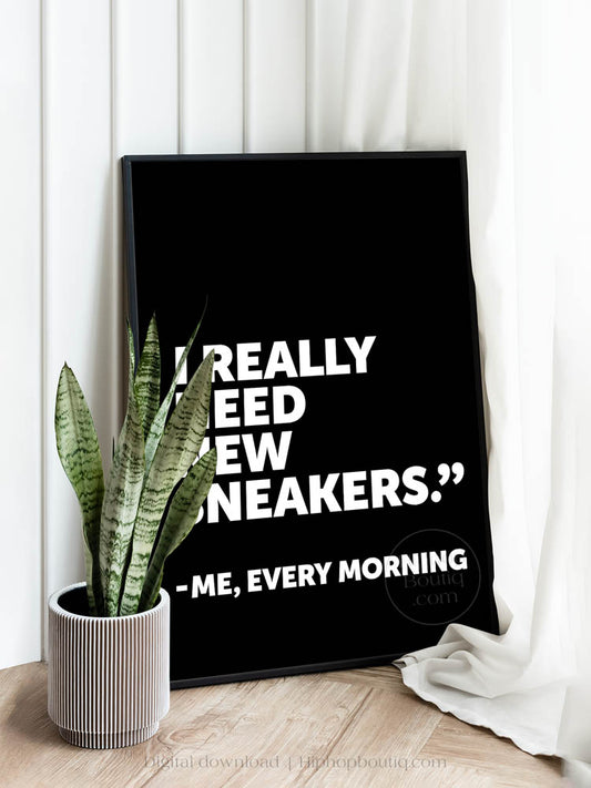 I Really Need New Sneakers Poster
