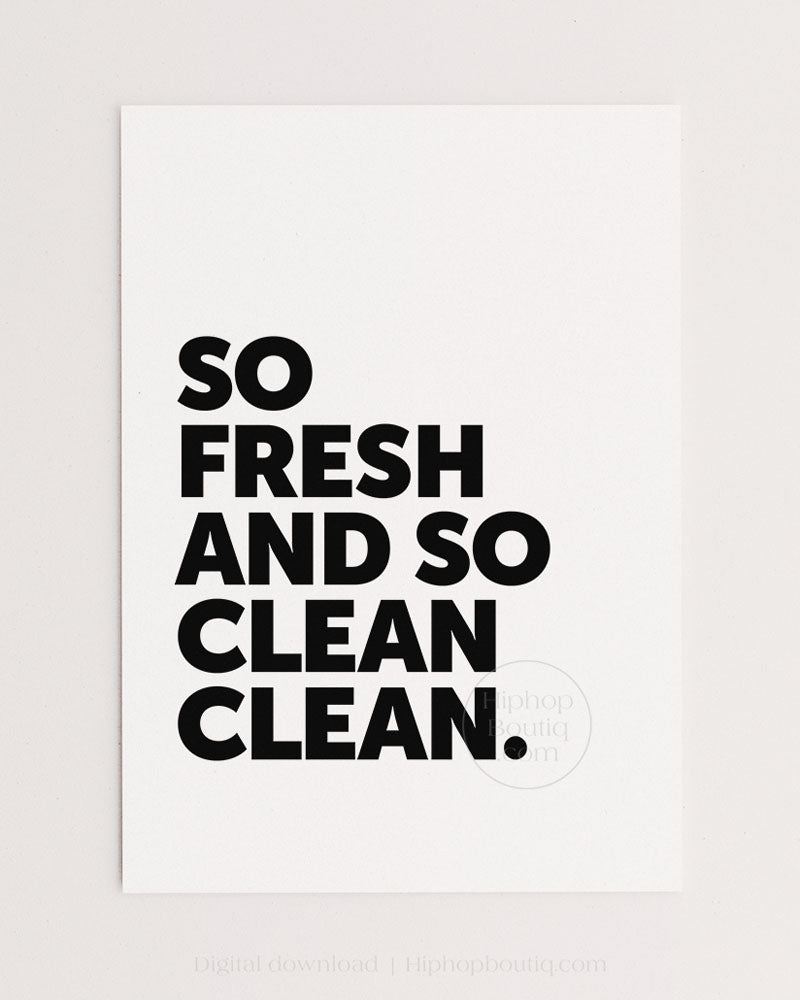 So fresh and so clean bathroom sign | Old school hip hop bathroom decor - HiphopBoutiq