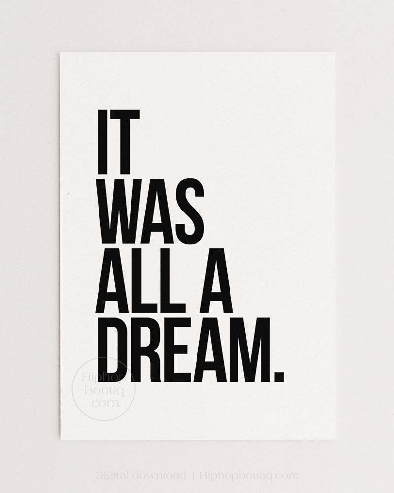 It was all a dream poster | Old school 90s hip hop lyrics wall art - HiphopBoutiq