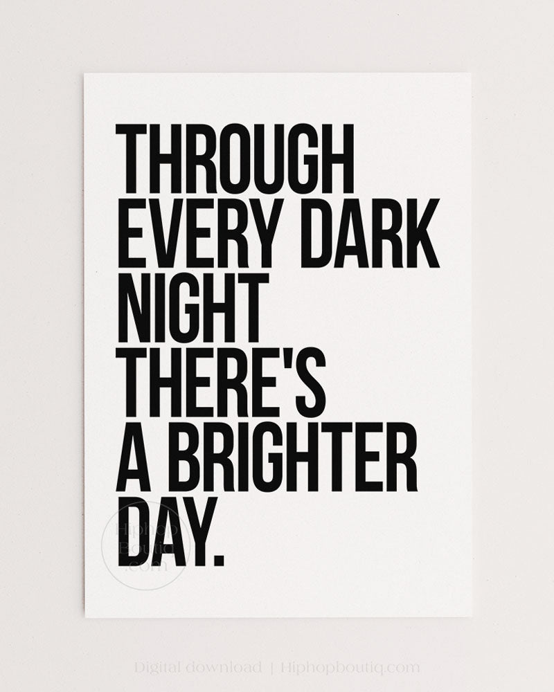 Through every dark night there's a brighter day quote | Old school hip hop lyrics wall art | 90s rap lyrics - HiphopBoutiq