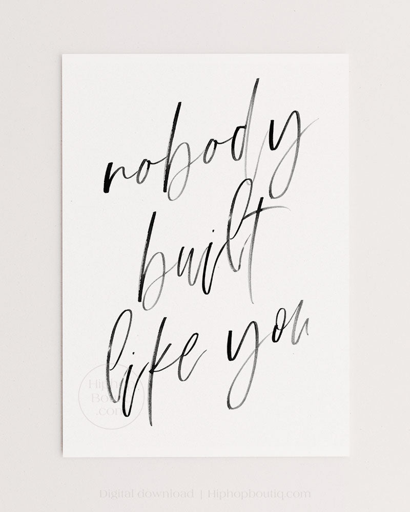 Nobody built like you poster | Hip hop themed bedroom decor - HiphopBoutiq