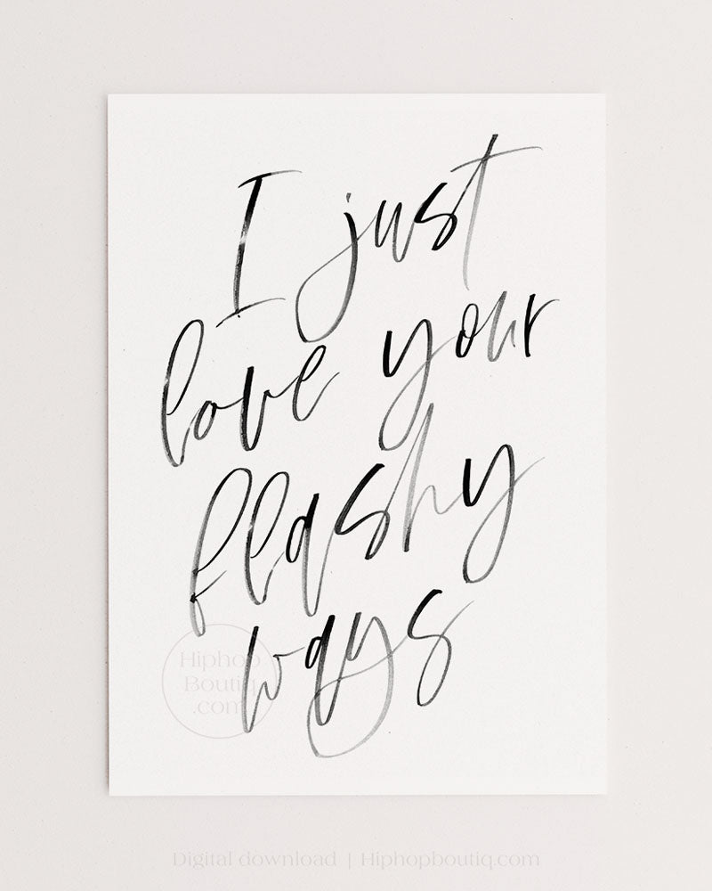 I just love your flashy ways lyrics sign | 90s hip hop decor for bedroom | Rapper quote - HiphopBoutiq
