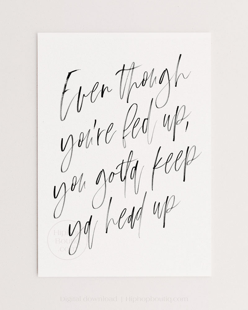 Even Though You're Fed Up Wall Art