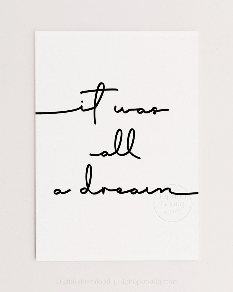 It was all a dream script poster printable | 90s hip hop decor for bedroom - HiphopBoutiq