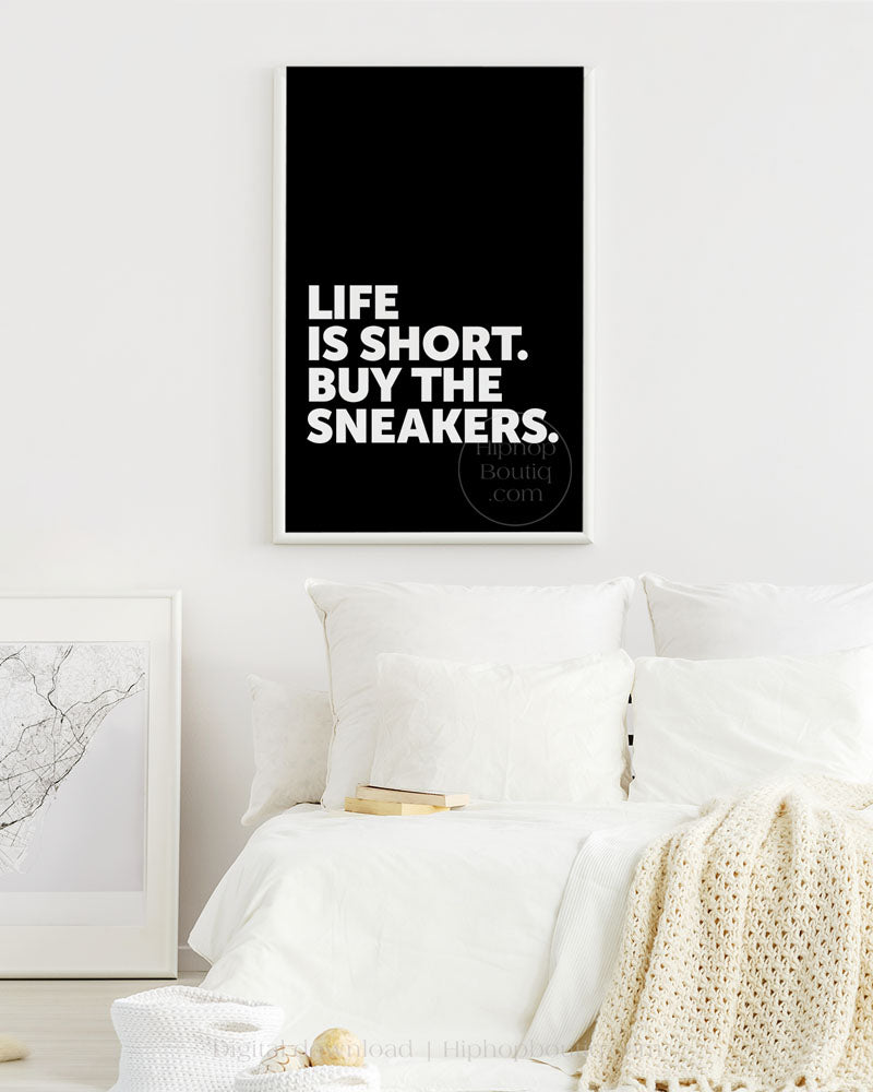 Life Is Short Buy The Sneakers Poster