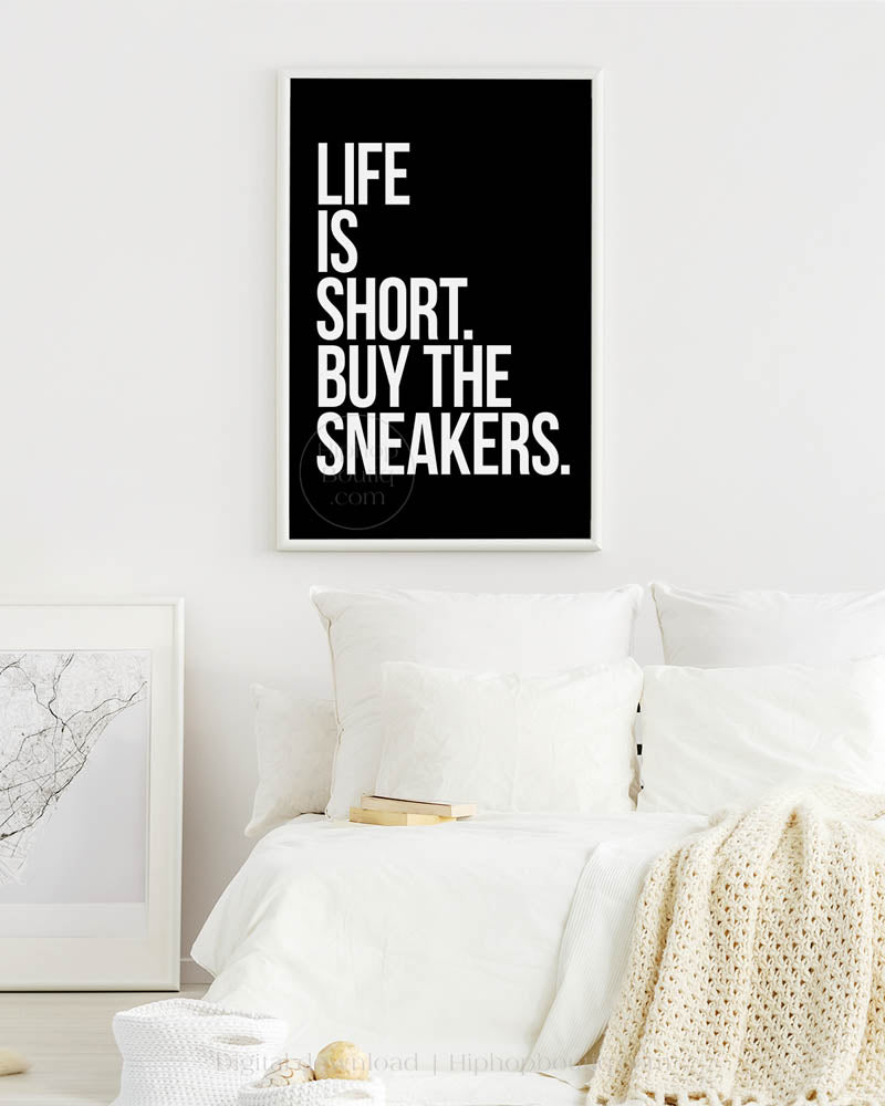 Life Is Short Buy The Sneakers Poster Black