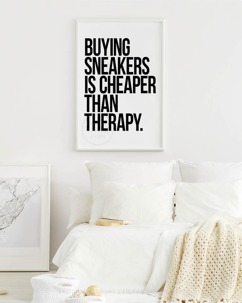 Buying Sneakers Is Cheaper Than Therapy Poster