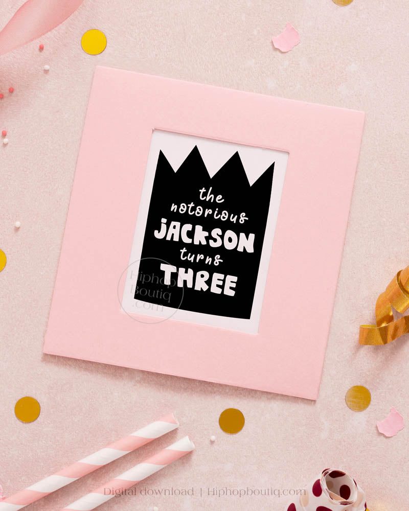 The Notorious Turns Three Editable Birthday Sign