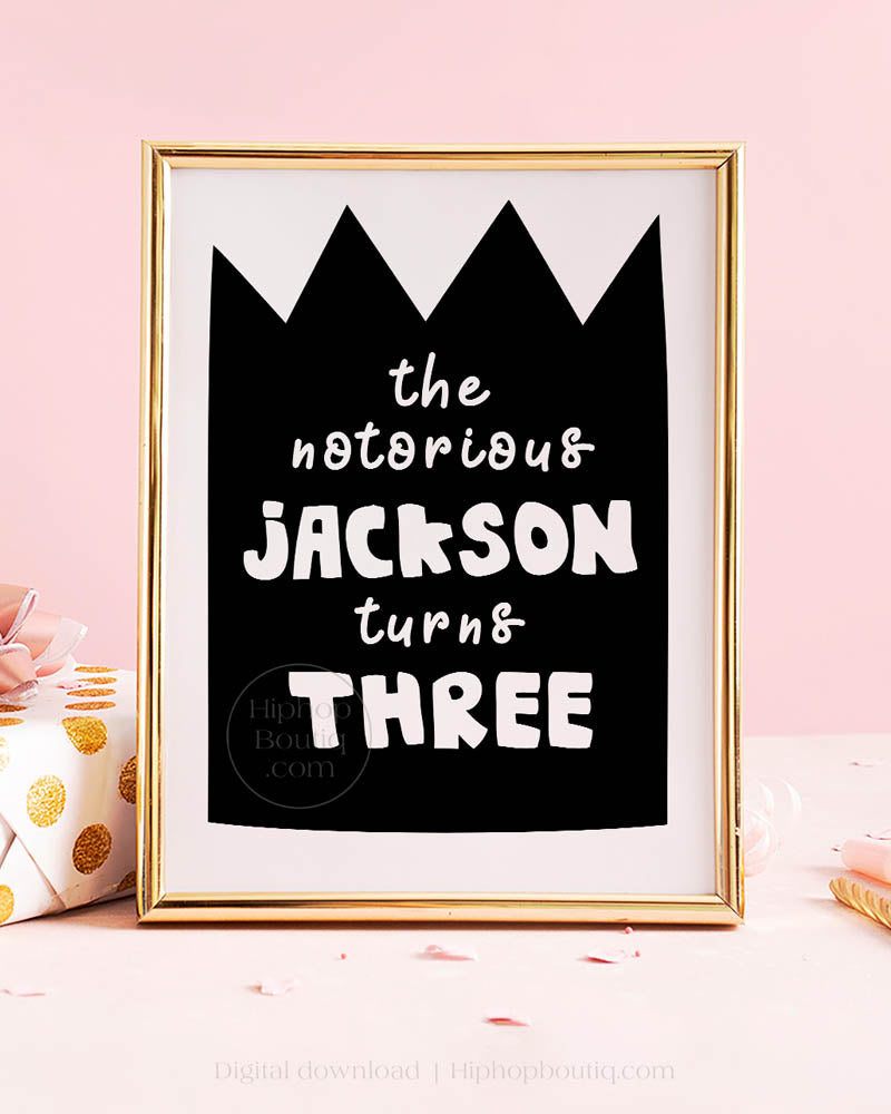 The Notorious Turns Three Editable Birthday Sign