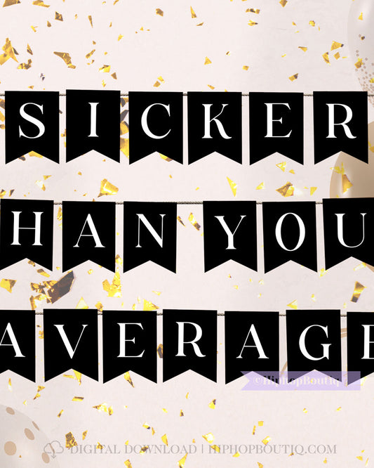 Sicker Than Your Average Party Banner