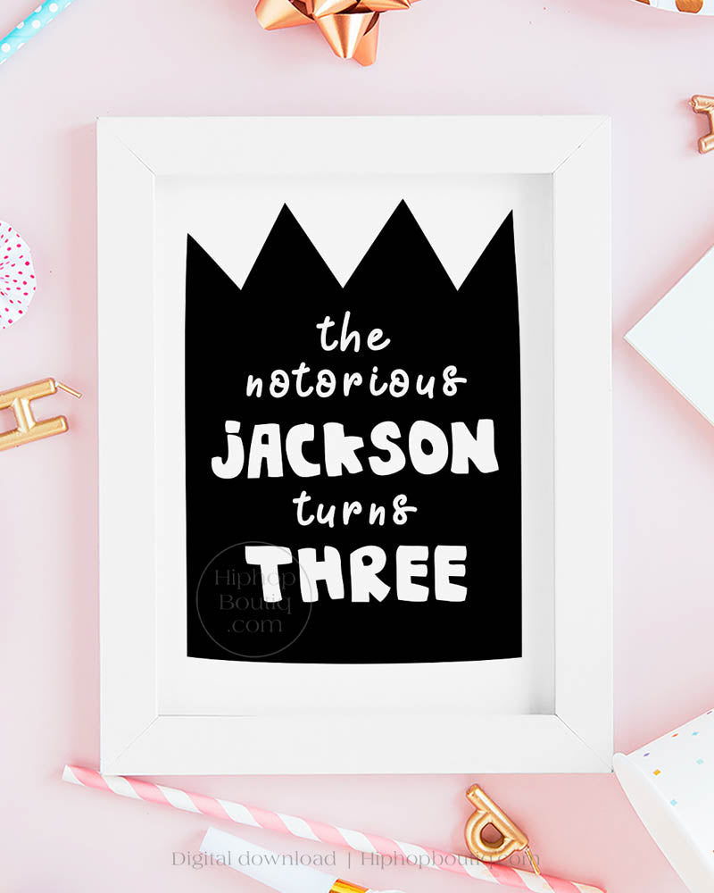 The Notorious Turns Three Editable Birthday Sign