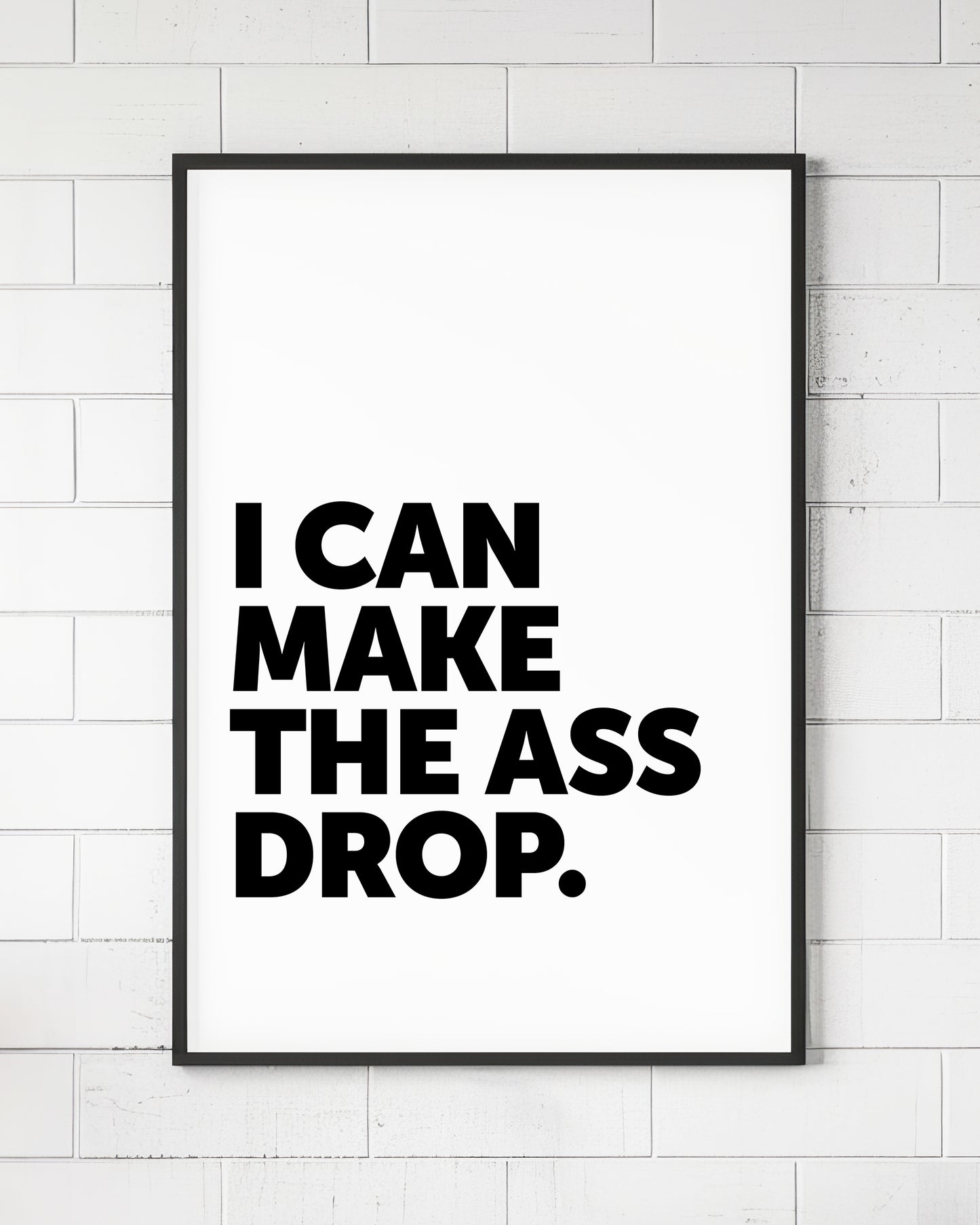 I Can Make The Ass Drop Sign