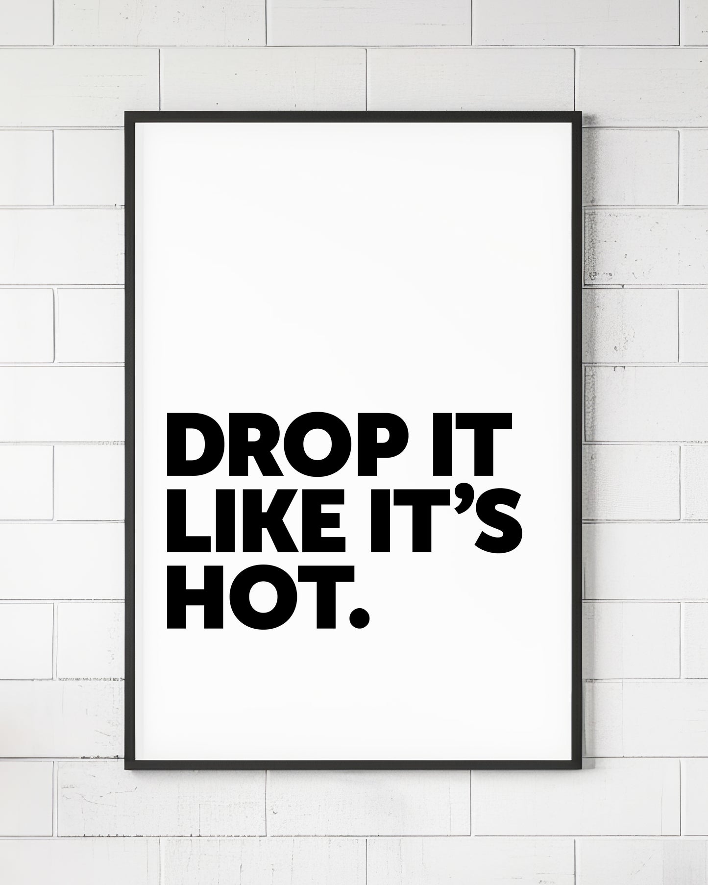 Drop It Like It's Hot Hip Hop Sign