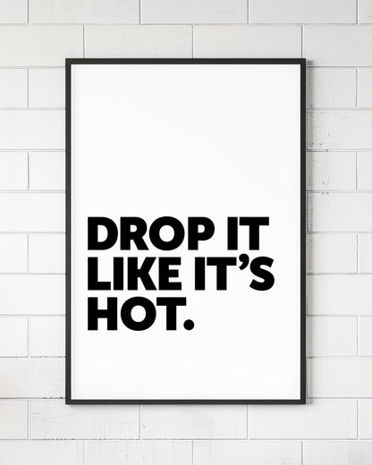 Drop It Like It's Hot Hip Hop Sign