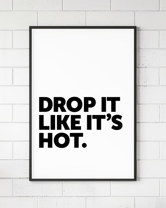 Drop It Like It's Hot Hip Hop Sign