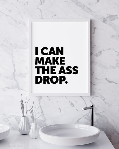 I Can Make The Ass Drop Sign