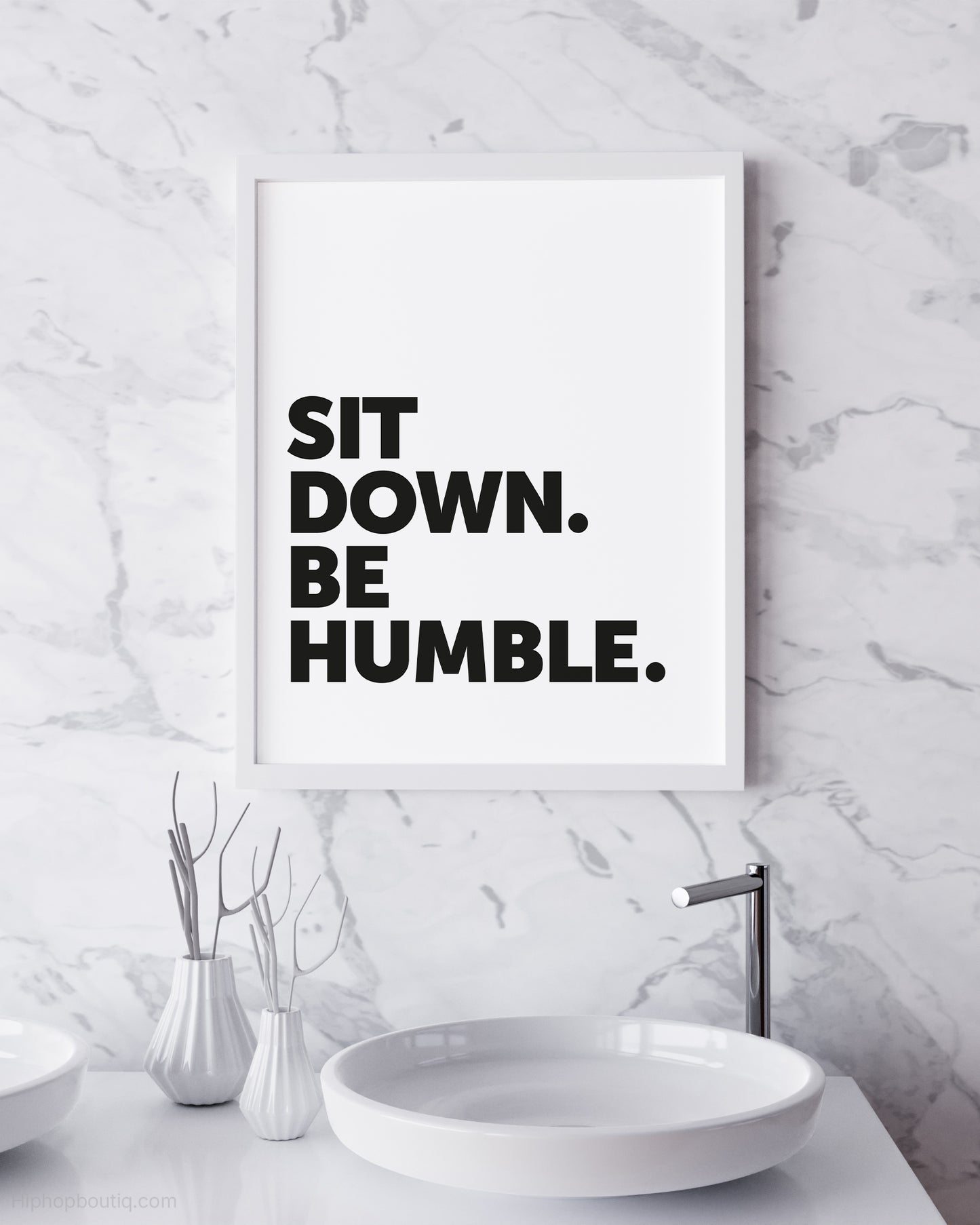 Sit Down Be Humble Sign