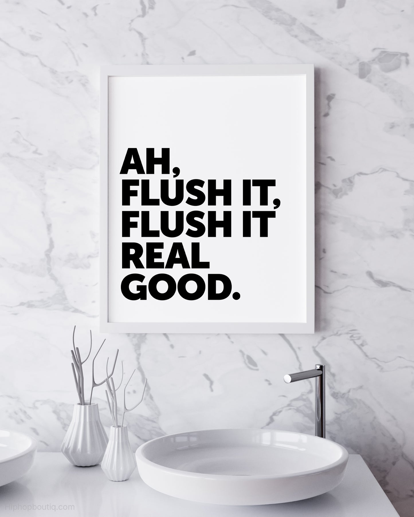 Flush It Real Good Hip Hop Sign