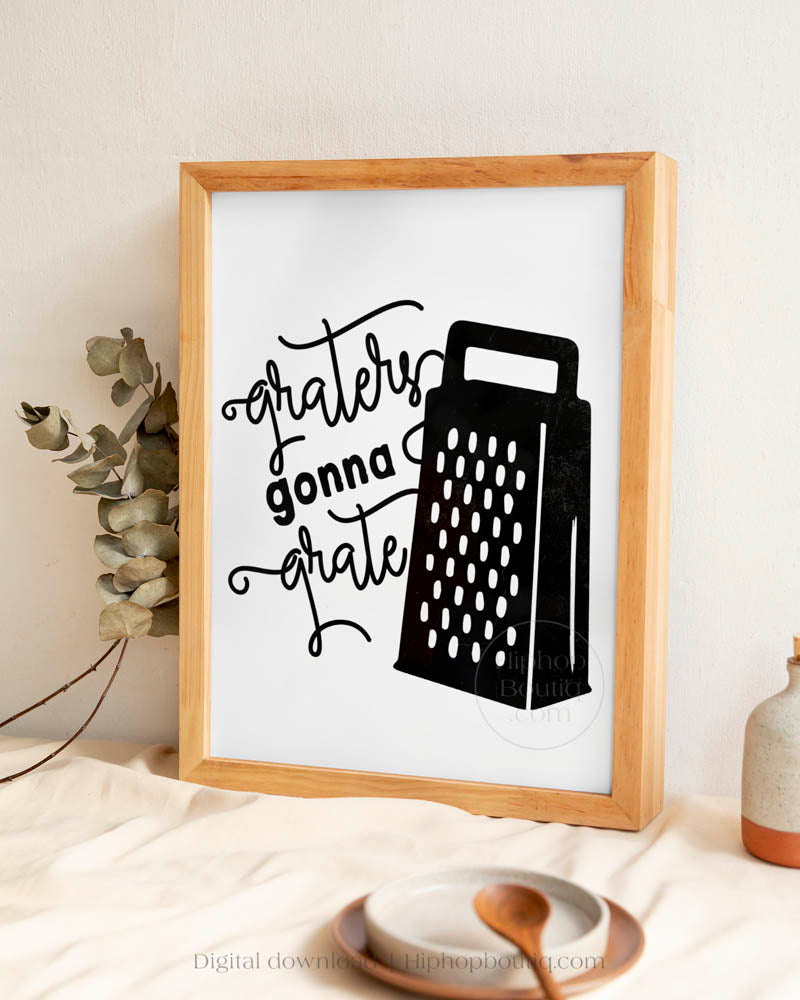 Graters Gonna Grate Rap Kitchen Sign