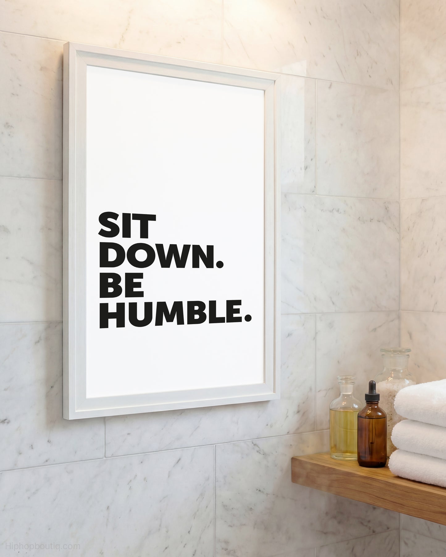 Sit Down Be Humble Sign