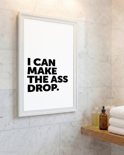 I Can Make The Ass Drop Sign