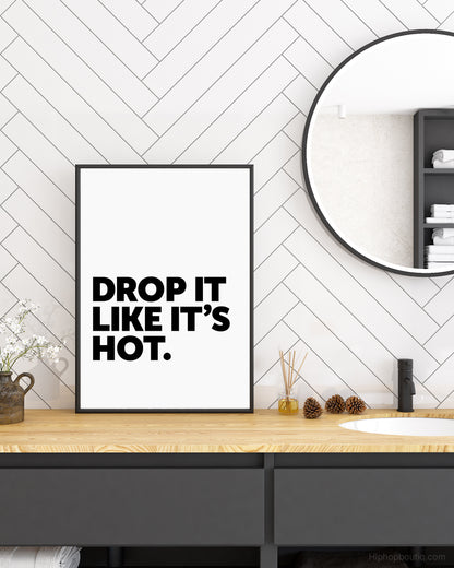 Drop It Like It's Hot Hip Hop Sign