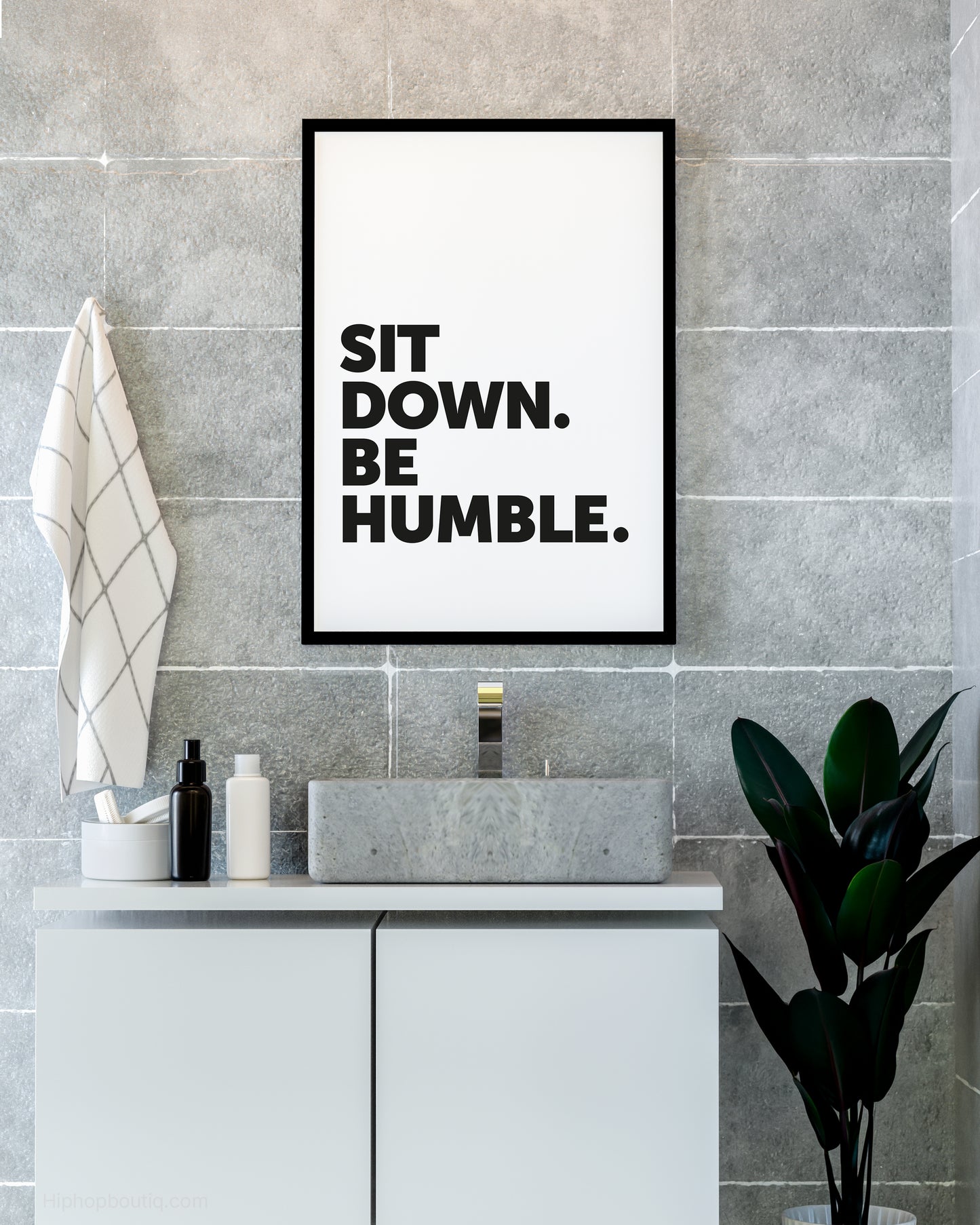 Sit Down Be Humble Sign