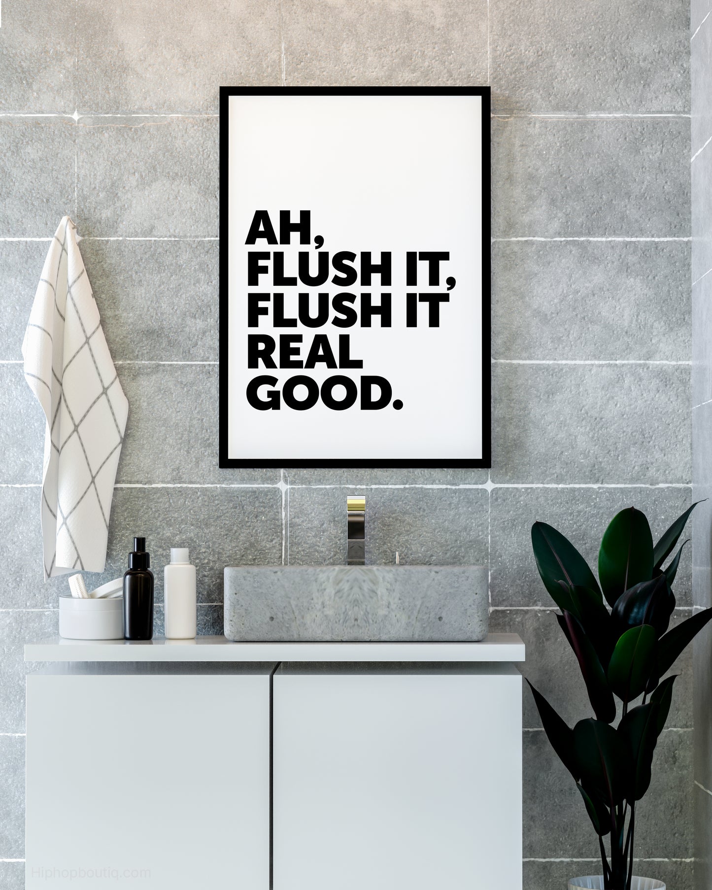 Flush It Real Good Hip Hop Sign