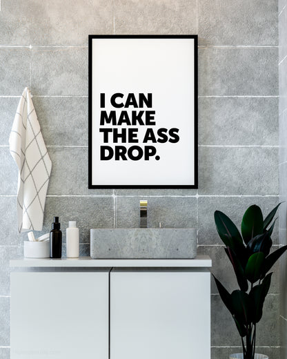I Can Make The Ass Drop Sign