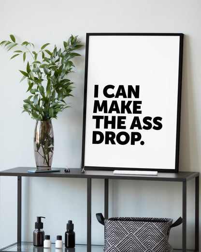 I Can Make The Ass Drop Sign