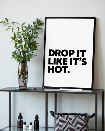 Drop It Like It's Hot Hip Hop Sign