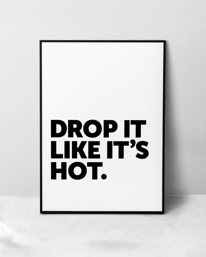 Drop It Like It's Hot Hip Hop Sign