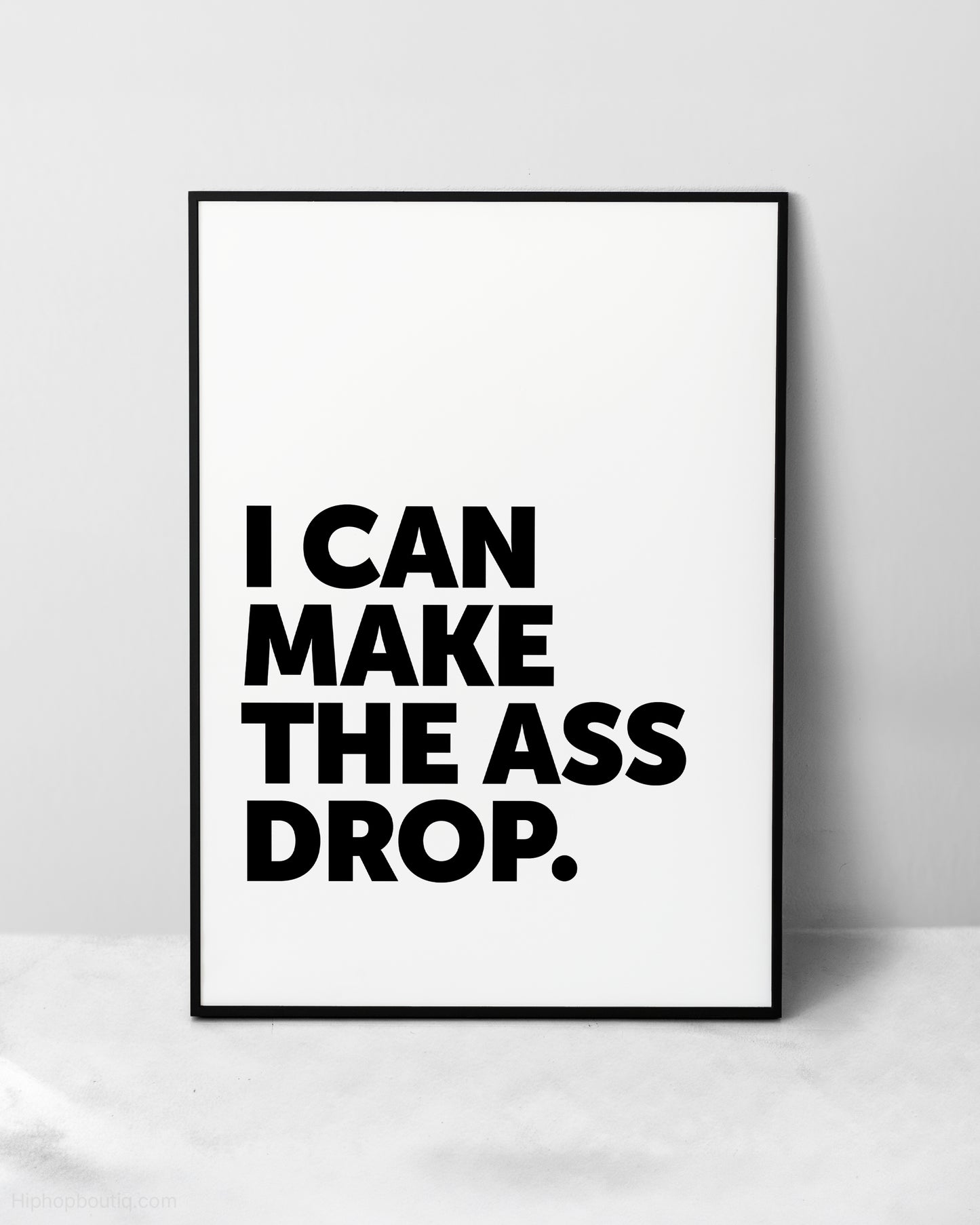I Can Make The Ass Drop Sign