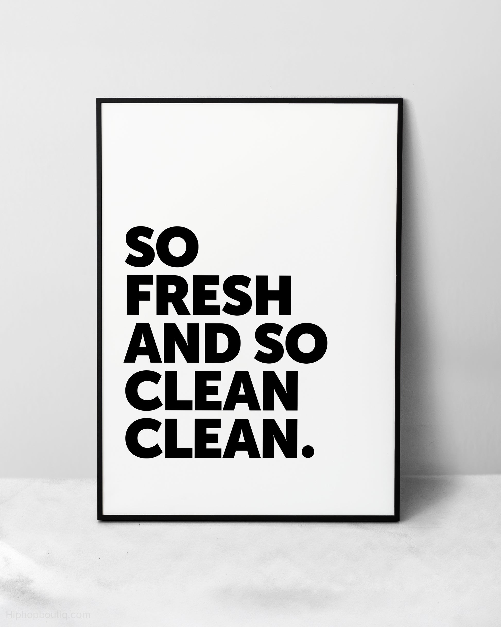 So Fresh And So Clean Sign - HiphopBoutiq