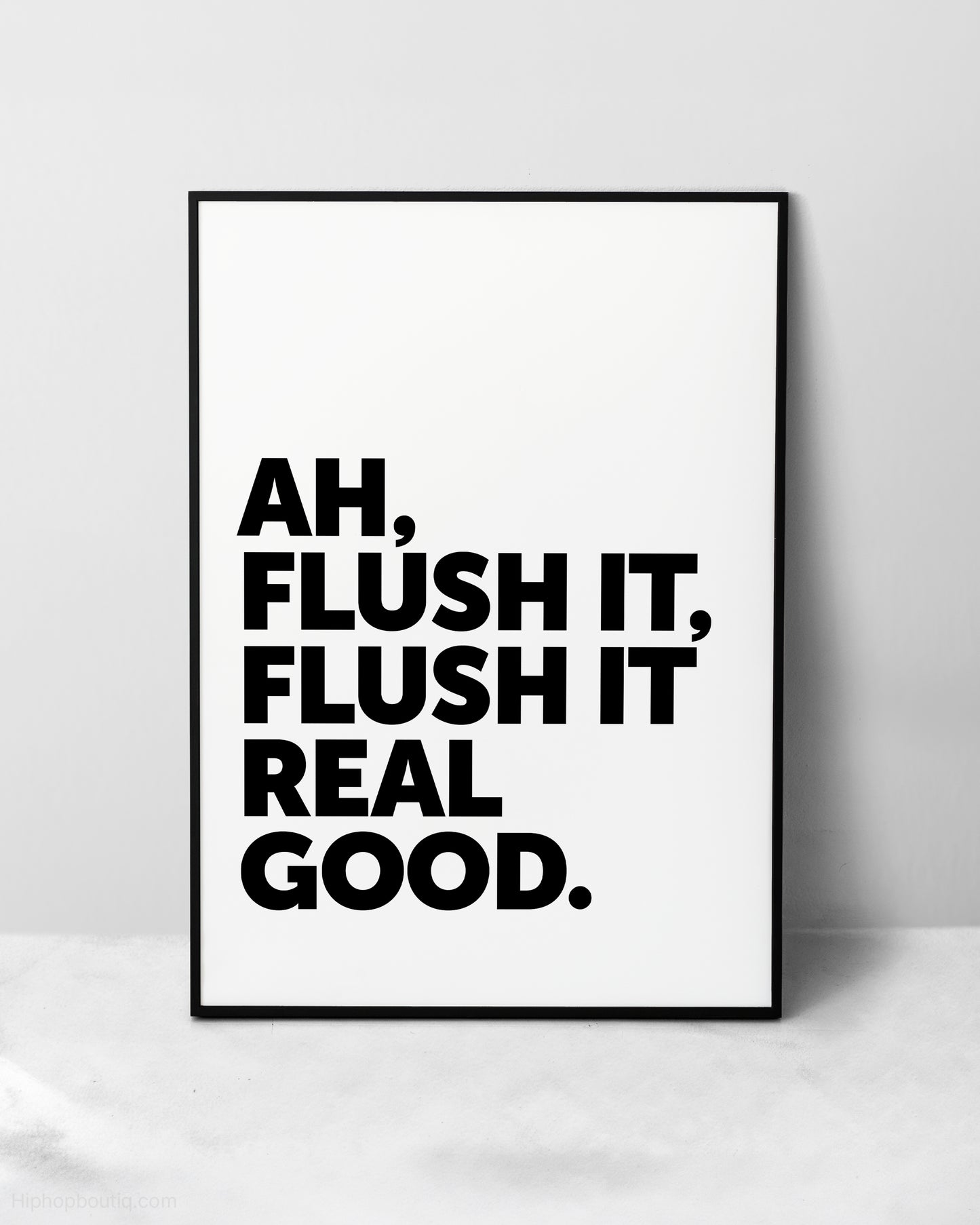 Flush It Real Good Hip Hop Sign