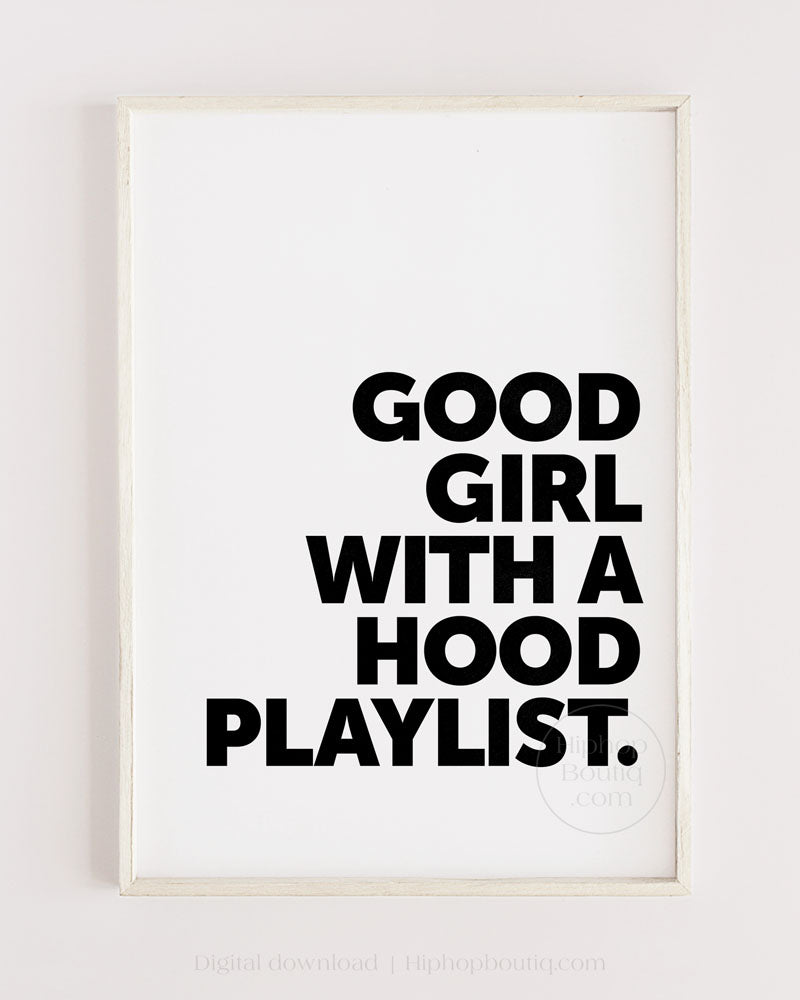 Good girl with a hood playlist | Funny inspirational rap quote | Gangsta quotes about life - HiphopBoutiq