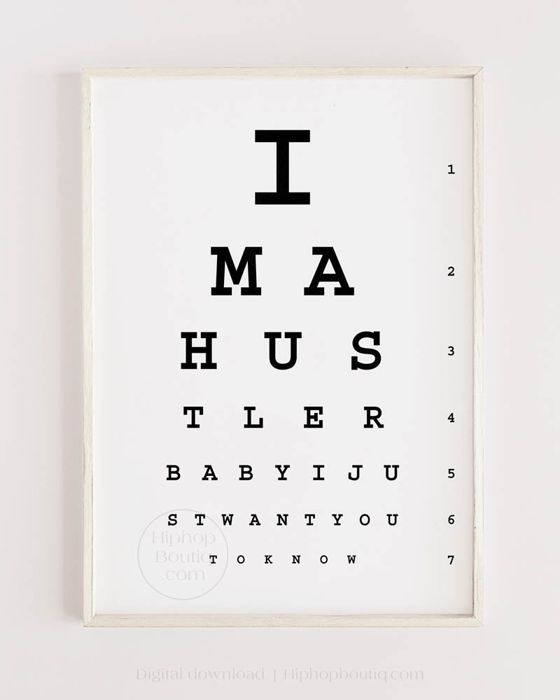 I'm a hustler baby poster | Hip hop office decor | Eye test chart - HiphopBoutiq