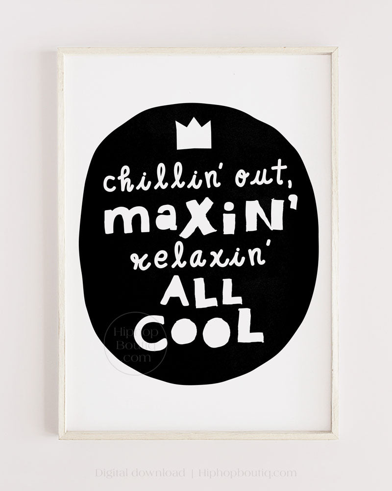 Chillin' out maxin' relaxin' all cool | Hip hop themed nursery | Hip hop nursery decor - HiphopBoutiq