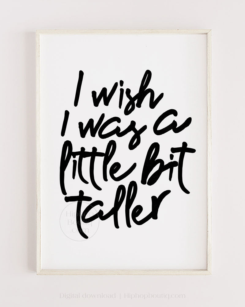 Hip hop nursery decor | I wish I was a little bit taller | Hip hop themed nursery poster - HiphopBoutiq