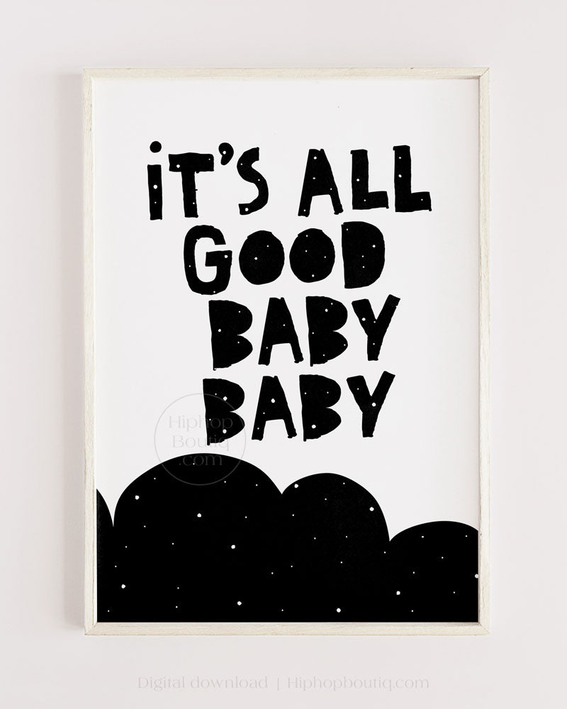 It's all good baby baby sign | Hip hop themed nursery wall art | Baby room decor poster - HiphopBoutiq