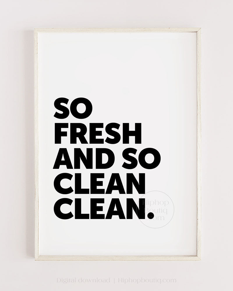 So fresh and so clean bathroom sign | Old school hip hop bathroom decor - HiphopBoutiq