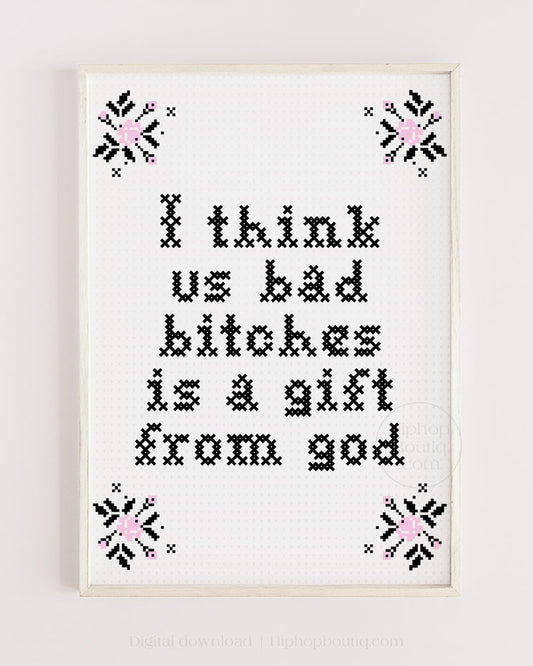 Bad bitches quote | Funny rap lyrics cross stitch | Hip hop bathroom sign