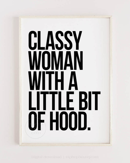 Classy woman with a little bit of hood | Boss babe quote wall art