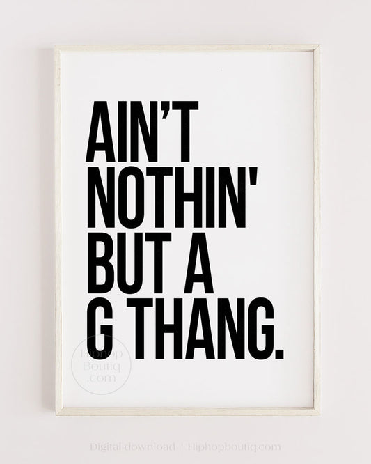 Ain't nuthin' but a G thang poster | 90s Old school hip hop lyrics wall art - HiphopBoutiq