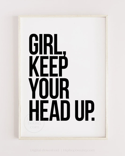 Girl, keep your head up poster | 90s Old school hip hop lyrics wall art - HiphopBoutiq